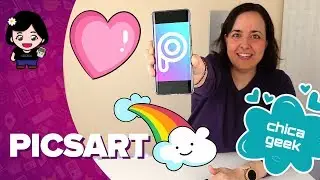 PICSART | Qu&eacute; es y c&oacute;mo se usa | ChicaGeek