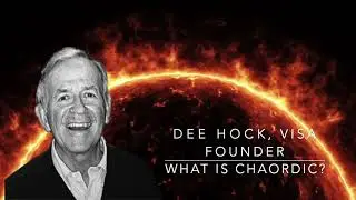 What is Chaordic? - Dee Hock, Visa Founder