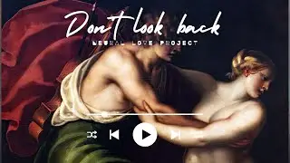 Don't Look Back - Neural Love Project | Orpheus & Eurydice's Tragic Love Story