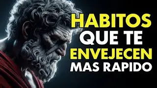 10 HÁBITOS SILENCIOSOS QUE TE HACEN ENVEJECER RÁPIDO | ESTOICISMO