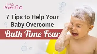 Baby Bath Time Fear : Tips to Help Your Baby Overcome It