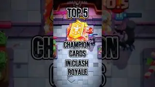 Top 5 CHAMPION Cards in Clash Royale! ⭐