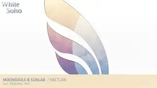 Moonsouls & Sunlab - Mictlan (Original Mix) [OUT NOW]
