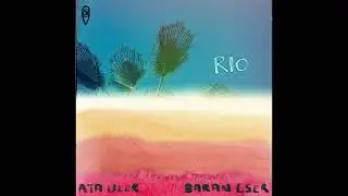 Ata Uler, Baran Eser - Rio (Extended Mix)