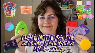 LUSH MOTHER'S DAY & NEW HOME FRAGRANCE HAUL 2023 | I Made a BIG Mistake...