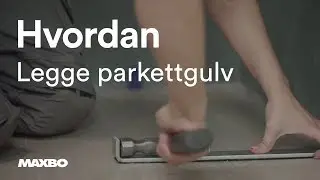 Hvordan legge parkettgulv?
