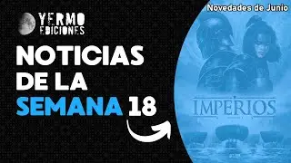 Territorio Yermo 18 &ndash; Novedades de junio, recomendaciones y entrevista imperial