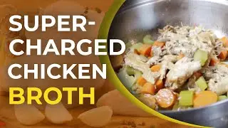 SuperCharged Chicken Broth