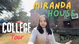 👩🏻&zwj;🏫Miranda House College Review and tour | Honest Q&A | Tour
