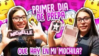 MI PRIMER DIA EN PREPA / QUE HAY EN MI MOCHILA? / Michelle Almaguer