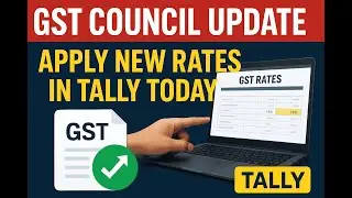 Latest GST Council Update: Apply New Rates in Tally Today