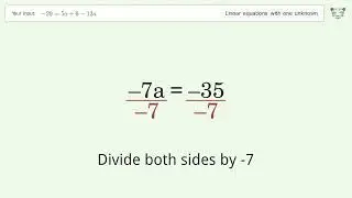 Solve -29=5a+6-12a: Linear Equation Video Solution | Tiger Algebra