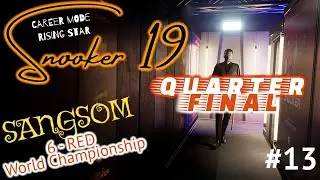 Snooker 19 SangSom 6 Red World Championship | QUARTER FINAL | Ep 13