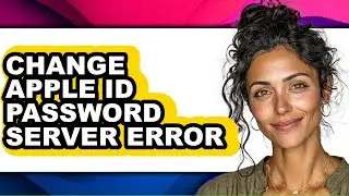 How to Change Apple Id Password Server Error - Step by Step