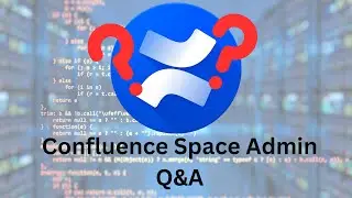 Confluence Space Admin Q&A | Followup from Live Training