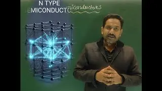 CLASS 12 PHYSICS |(06)| | N TYPE SEMICONDUCTOR | TYPES OF SEMICONDUCTORS