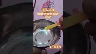 pH test of mamaearth deeply nourishing baby wash..#babyproducts #mamaearth #babycare #babywash #pH