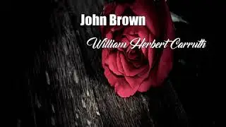 John Brown (William Herbert Carruth Poem)