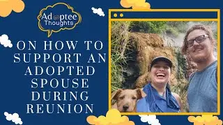 Supporting Your Adopted Spouse: Navigating the Journey of Meeting Birth Family Abroad