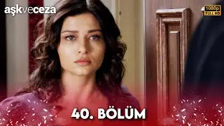 Aşk ve Ceza | 40. Bölüm FULL HD