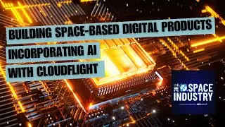 Building space-based digital products incorporating AI - with @Cloudflight_official