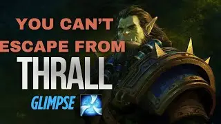 You can't escape from Thrall glimpse