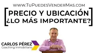 Venta Inmobiliaria. ¿Son el Precio de un Inmueble y la Ubicación los Factores Más Importantes?