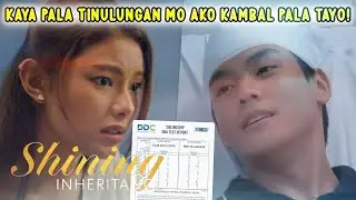 Shining Inheritance: Ikaw Pala Totoong Nagbayad Sa Operasyon Ni Nono!