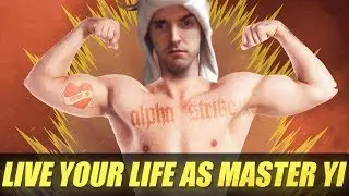 HOW TO LIVE YOUR LIFE AS MASTER YI - Cowsep