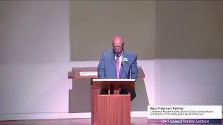 Rev. Freeman Palmer's Invocation of the 2025 Parker Lecture