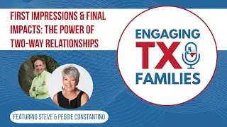 Episode 6: First Impressions & Final Impacts:&nbsp;The Power of Two-Way Relationships