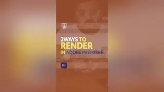 2 Ways to Render in Adobe Premiere