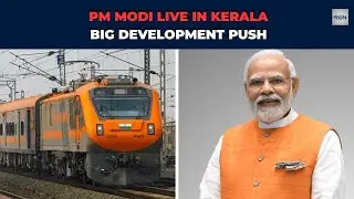 LIVE: PM Modi Launches Mega Development Projects | Amrit Bharat Trains Flag-Off from Thiruvananthap