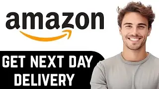 How to Get Next-Day Delivery on Amazon  &ndash; Full Tutorial to Fast Shipping