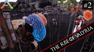 ARK RP: The Rise of Valyria #2 - Our First Dragon