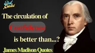 Best James Madison Quotes That are worth Listening To || Best Quotes