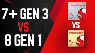 Snapdragon 7+ Gen 3 vs Snapdragon 8 Gen 1 : Who Wins?