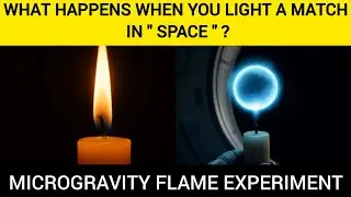 What Happens When You Light a Match in Space? | Microgravity Flame Experiment on Tiangong #video