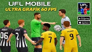 KONSOL TADINDA GRAFİKLER? UFL MOBİLE SOCCER GAME 2026 ULTRA GRAFİK 60 FPS OYNUYORUZ 