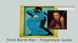 Third World Man, Steely Dan,  Fingerstyle Guitar, lesson available!