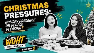 Snackables Ep 2: Christmas Pressures - Holiday Presence or People Pleasing?