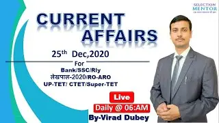 Current Affairs 25th December 2020 | By - Virad Dubey | Selectio Mentor