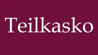 How to Pronounce ''Teilkasko'' (Partial comprehensive insurance) Correctly in German