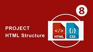 HTML and CSS Beginners Course #8 Project -  HTML Structure
