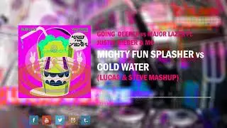 Mighty Fun Splasher vs Cold Water (Lucas & Steve Mashup)