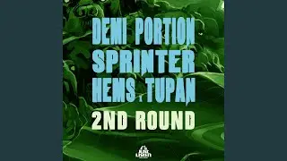 DEMI PORTION x SPRINTER x HEMS x TUPAN - 2nd Round