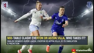 2026 ENGLISH WOMEN&rsquo;S SUPER LEAGUE. EVERTON VS ASTON VILLA. FC 25 SIMULATION.