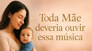 Dias que guardarei! Toda Mãe deveria ouvir essa música ❤️ 