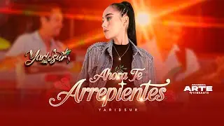 Yaridsur - Ahora Te Arrepientes (Video Oficial 2025)