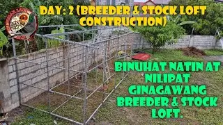 DAY: 2 (BREEDER & STOCK LOFT CONSTRUCTION) NILIPAT NATIN  GINAGAWANG BREEDER & STOCK LOFT.